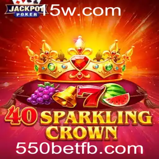 Descubra o Fascinante Mundo de 40SparklingCrown com 550bet
